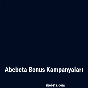Abebeta Bonus Kampanyaları