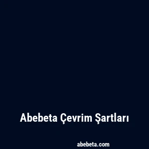 Abebeta Çevrim Şartları