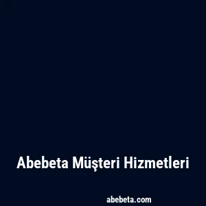 Abebeta Müşteri Hizmetleri
