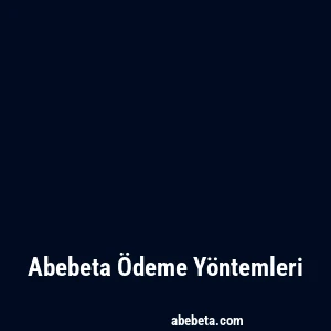 Abebeta Ödeme Yöntemleri