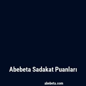 Abebeta Sadakat Puanları