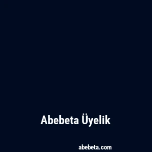 Abebeta Üyelik